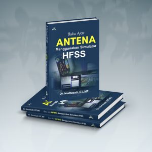 Buku Ajar Antena Menggunakan Simulator HFSS
