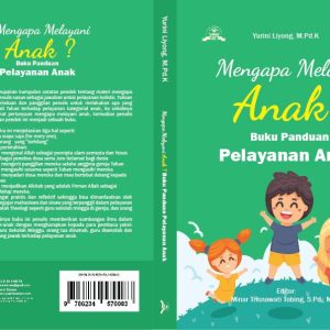 Mengapa Melayani Anak ? Buku Panduan Pelayanan Anak