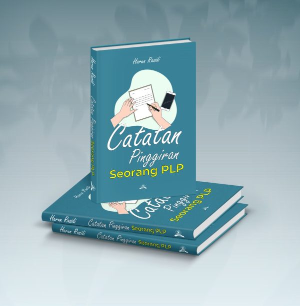 Catatan Pinggiran Seorang PLP