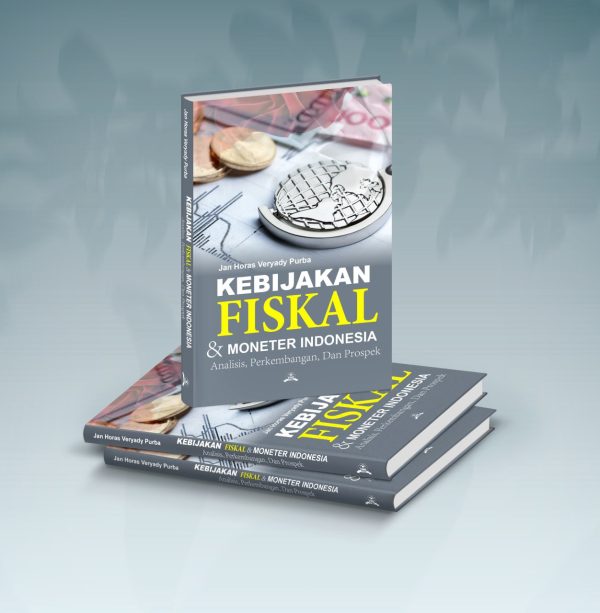 Kebijakan Fiskal Dan Moneter Indonesia:  Analisis, Perkembangan, Dan Prospek