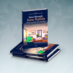 Satu Rumah, Satu Hafidz Mimpi yang Bisa Kita Wujudkan