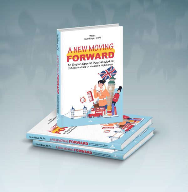 A NEW MOVING FORWARD An English-Specific Purpose Module X Grade Students Of Vocational High School