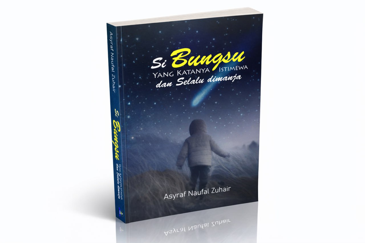 SI BUNGSU YANG KATANYA ISTIMEWA Dan Selalu Dimanja