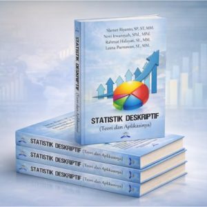 STATISTIK DESKRIPTIF (Teori dan Aplikasi)