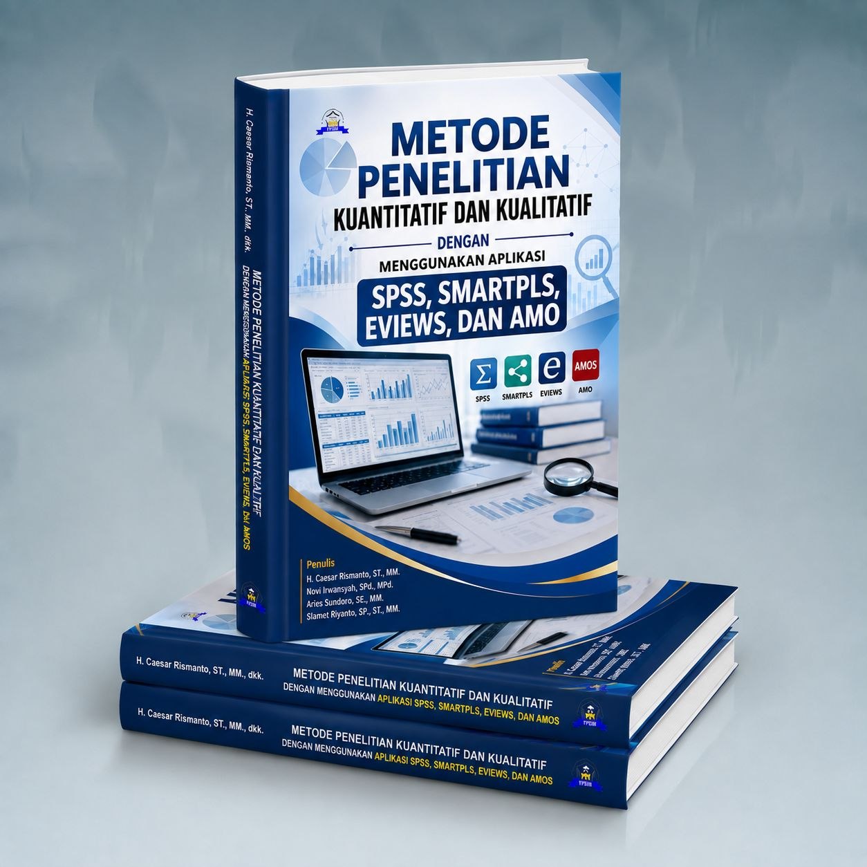 METODE PENELITIAN KUANTITATIF DAN KUALITATIF DENGAN MENGGUNAKAN APLIKASI SPSS, SMARTPLS, EVIEWS, DAN  AMOS