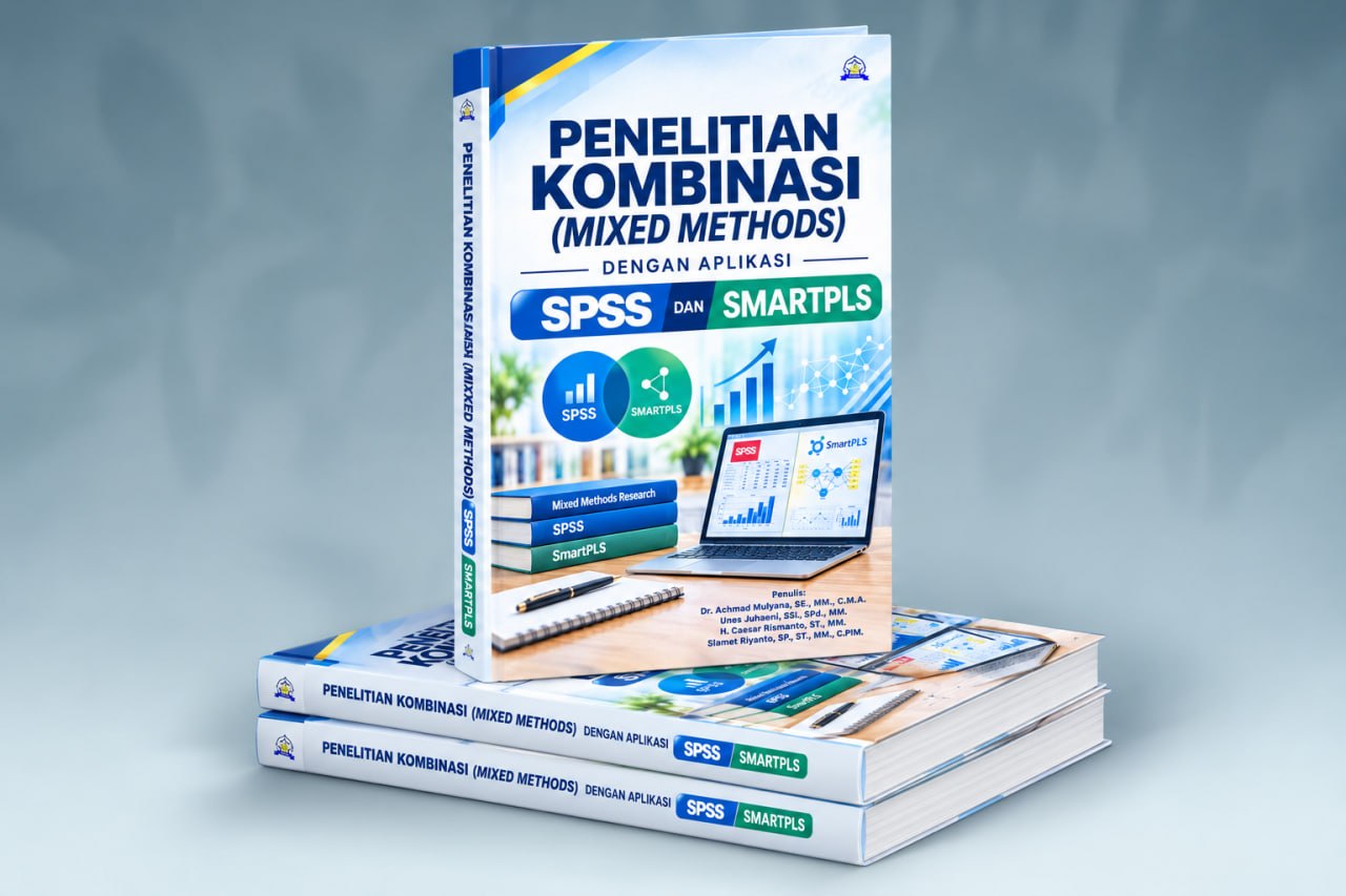 PENELITIAN KOMBINASI (MIXED METHODS) DENGAN APLIKASI SPSS DAN SMARTPLS